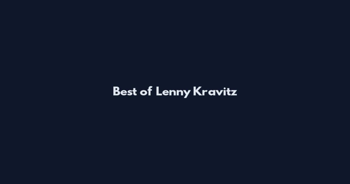 Best of Lenny Kravitz
