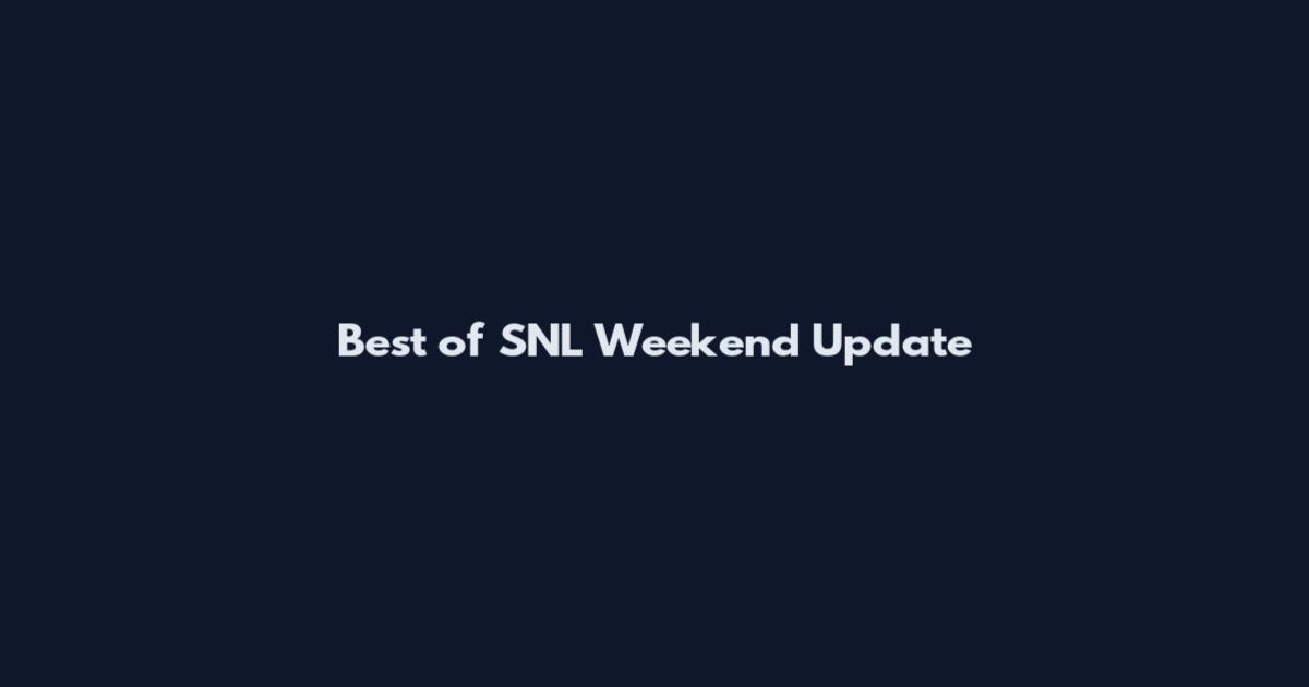 Best of SNL Weekend Update