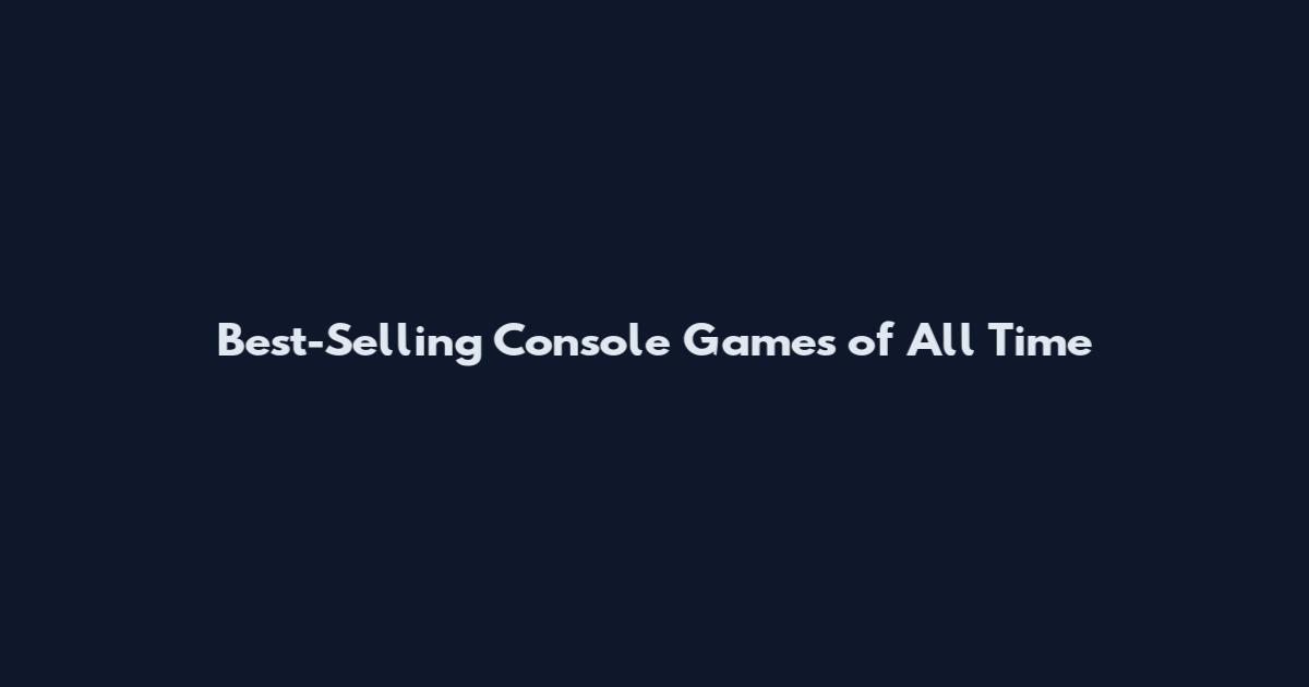 Best-Selling Console Games of All Time