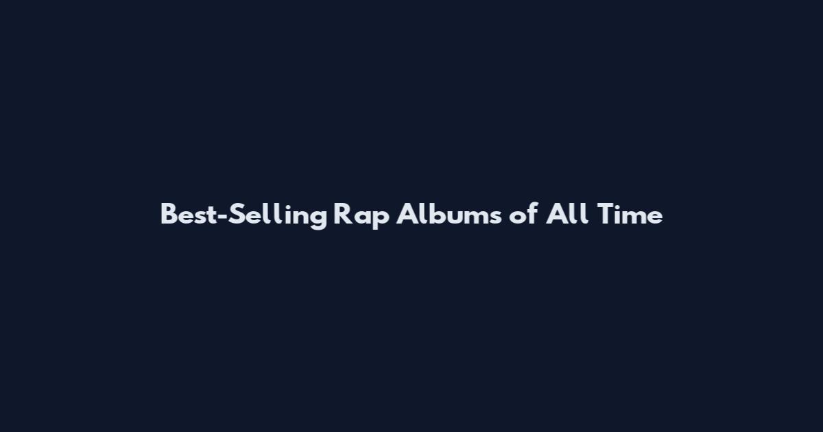 Best-Selling Rap Albums of All Time