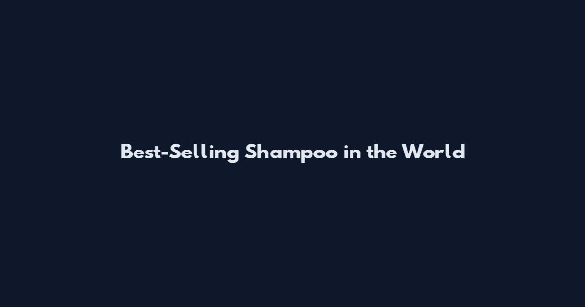 Best-Selling Shampoo in the World