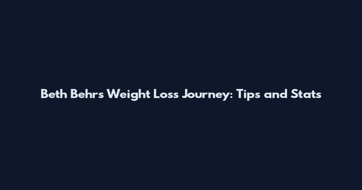 Beth Behrs Weight Loss Journey: Tips and Stats