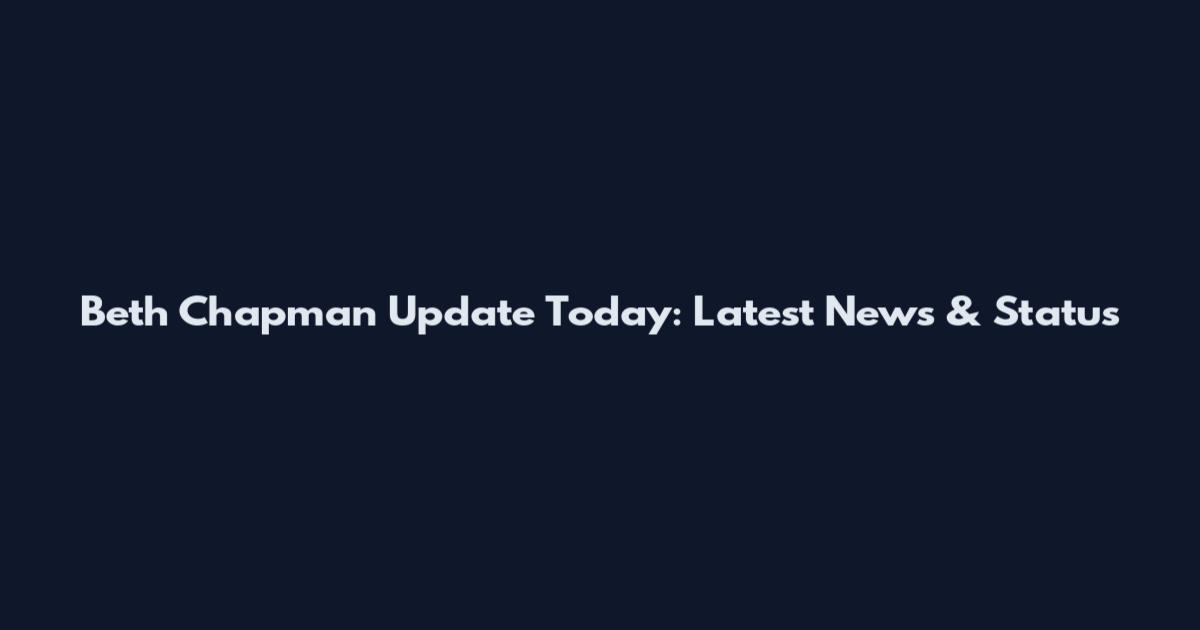 Beth Chapman Update Today: Latest News & Status