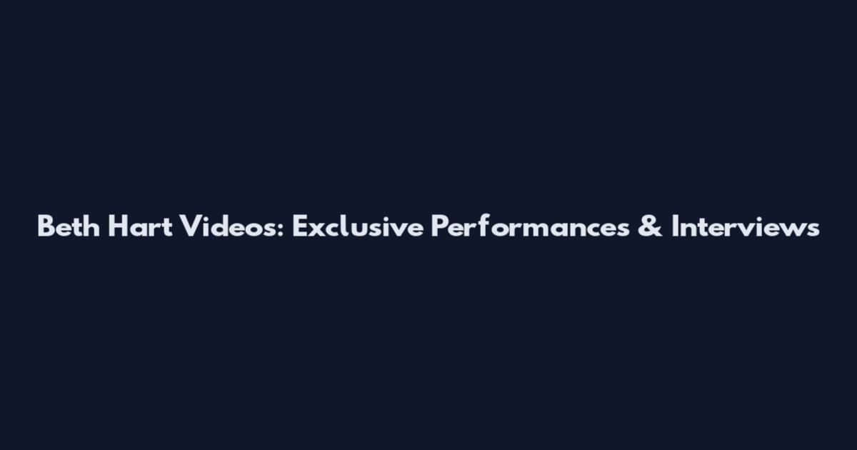 Beth Hart Videos: Exclusive Performances & Interviews