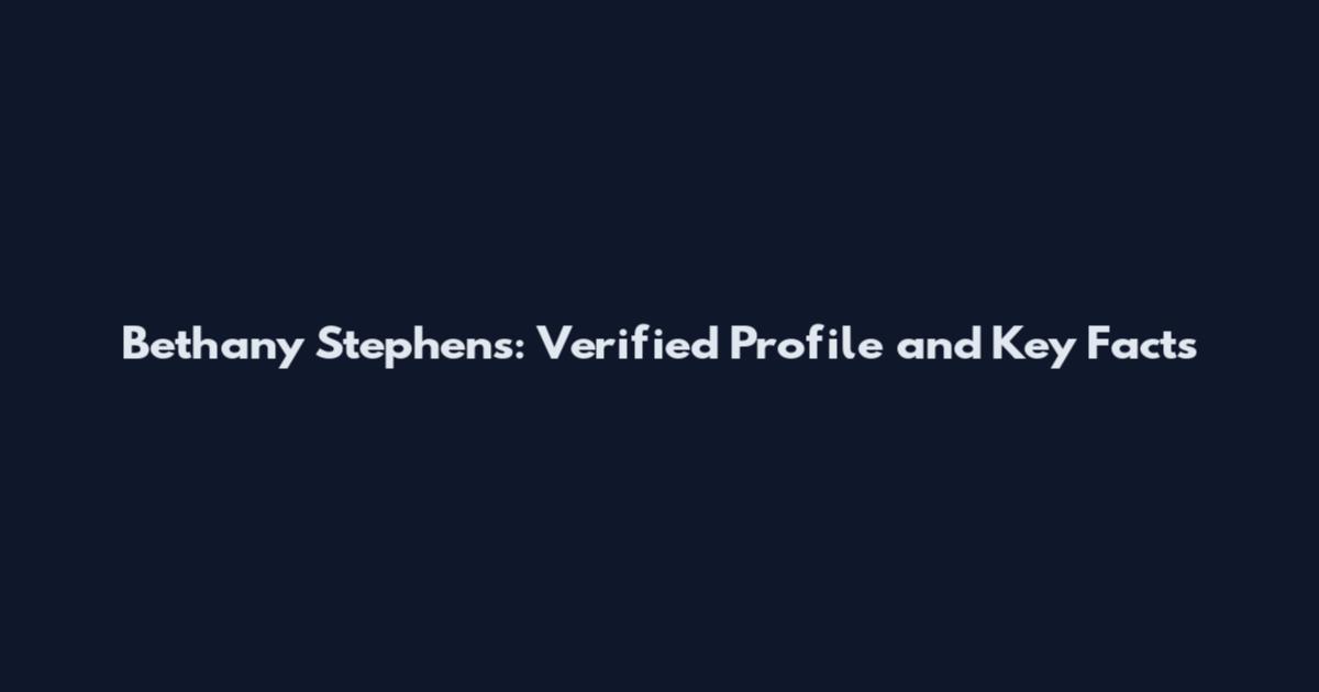 Bethany Stephens: Verified Profile and Key Facts