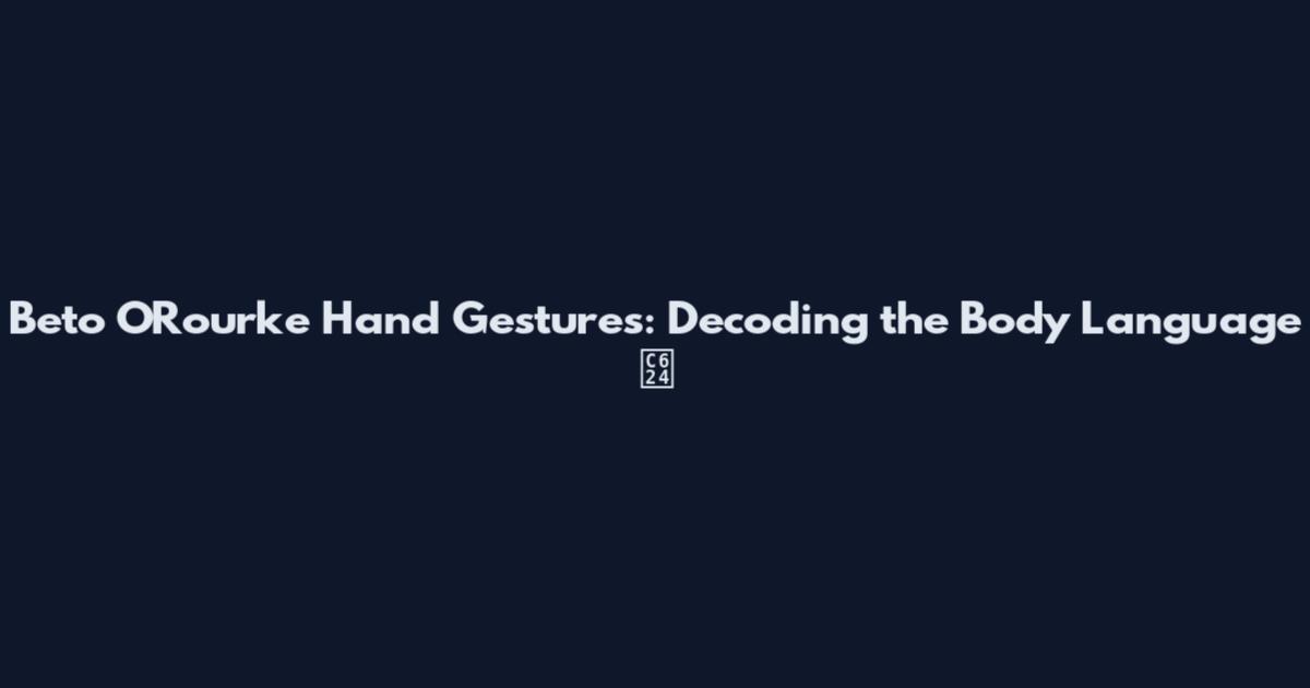 Beto O'Rourke Hand Gestures: Decoding the Body Language 오