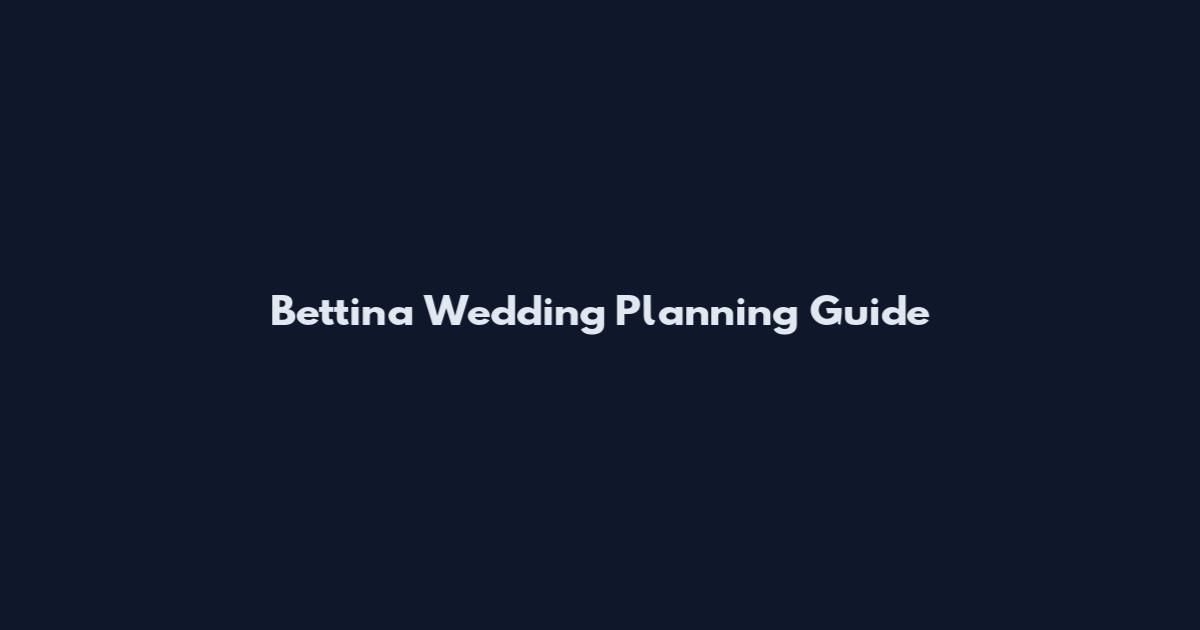 Bettina Wedding Planning Guide