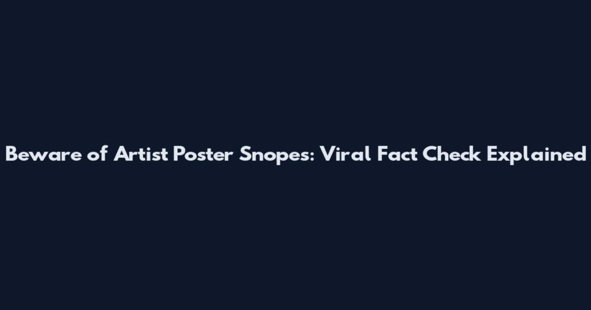 Beware of Artist Poster Snopes: Viral Fact Check Explained