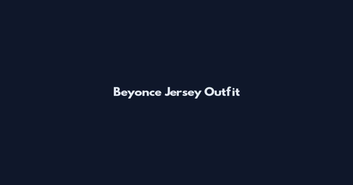 Beyonce Jersey Outfit