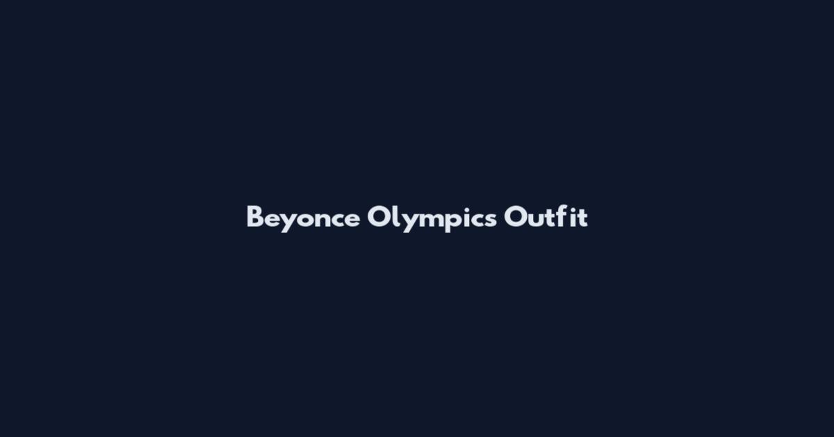 Beyonce Olympics Outfit