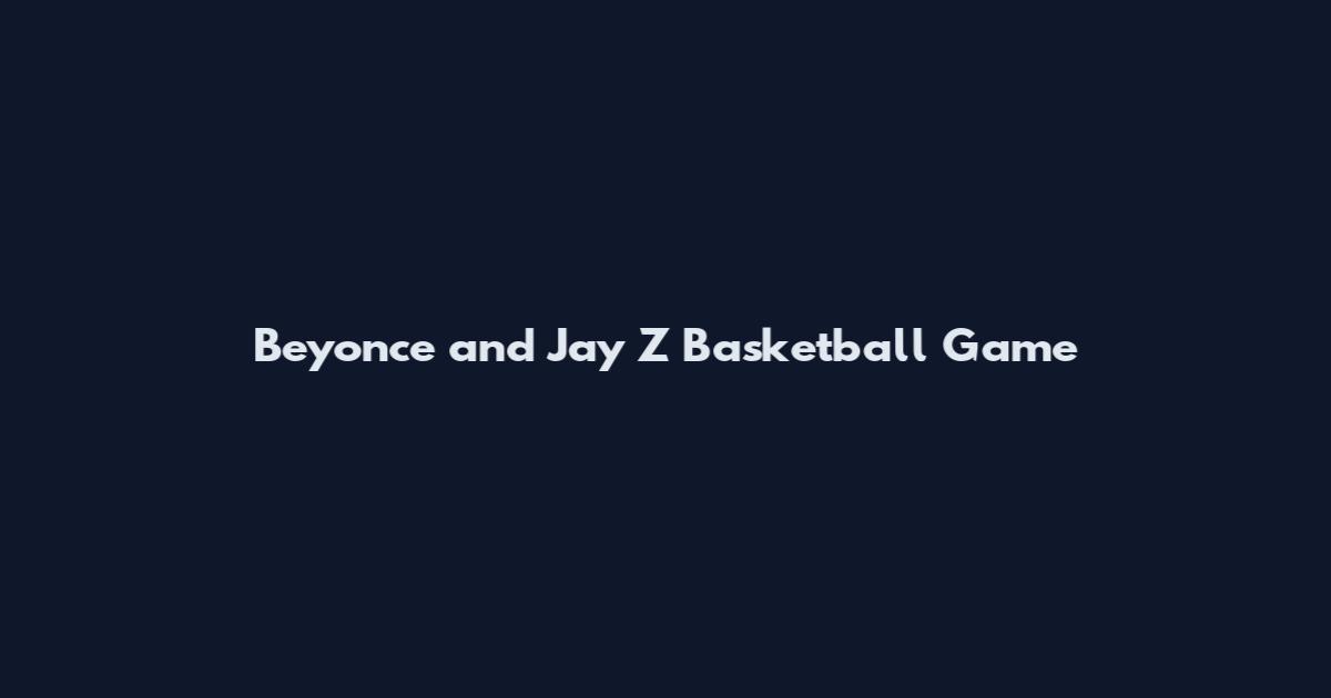 Beyonce and Jay Z Basketball Game