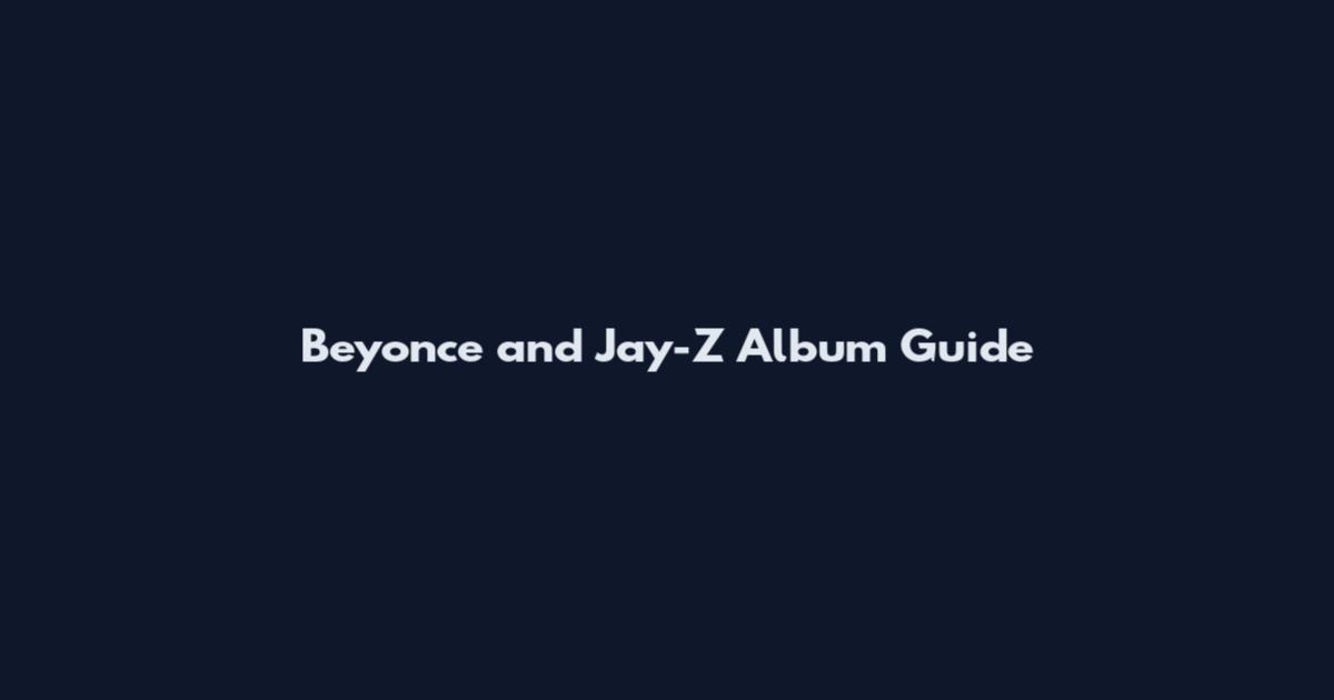 Beyonce and Jay-Z Album Guide