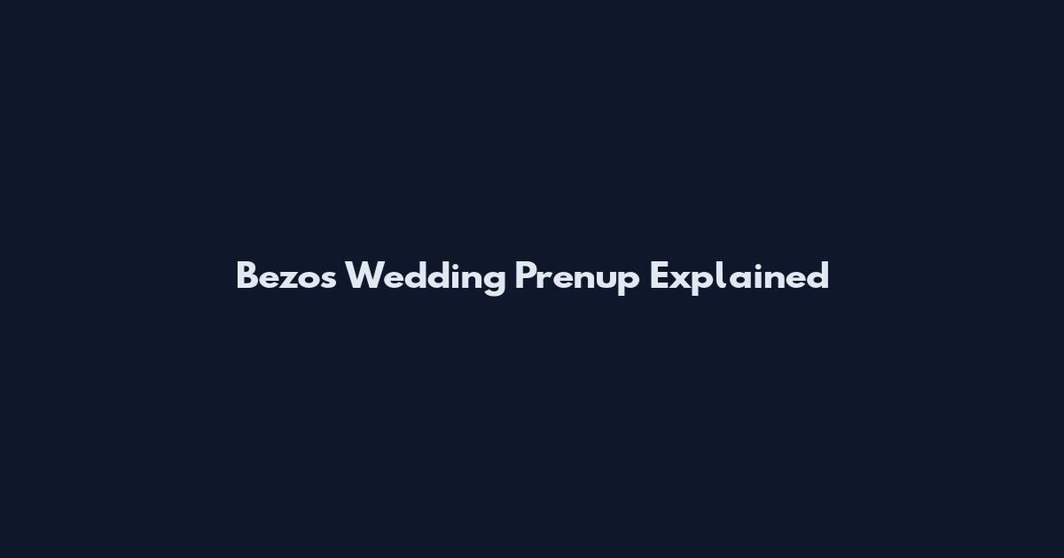 Bezos Wedding Prenup Explained
