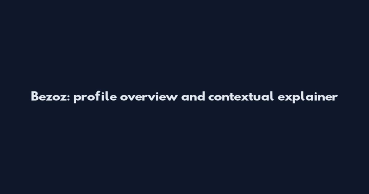 Bezoz: profile overview and contextual explainer