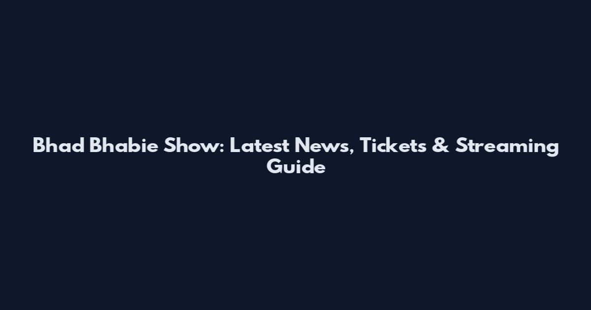 Bhad Bhabie Show: Latest News, Tickets & Streaming Guide