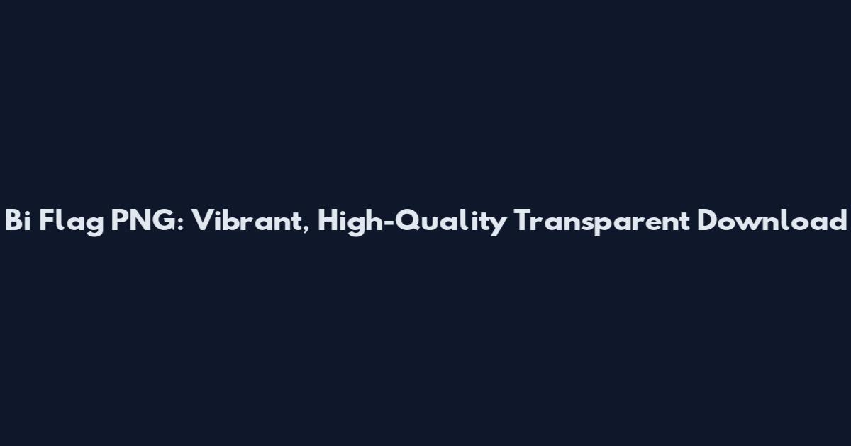 Bi Flag PNG: Vibrant, High-Quality Transparent Download