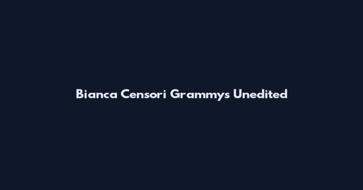 Bianca Censori Grammys Unedited