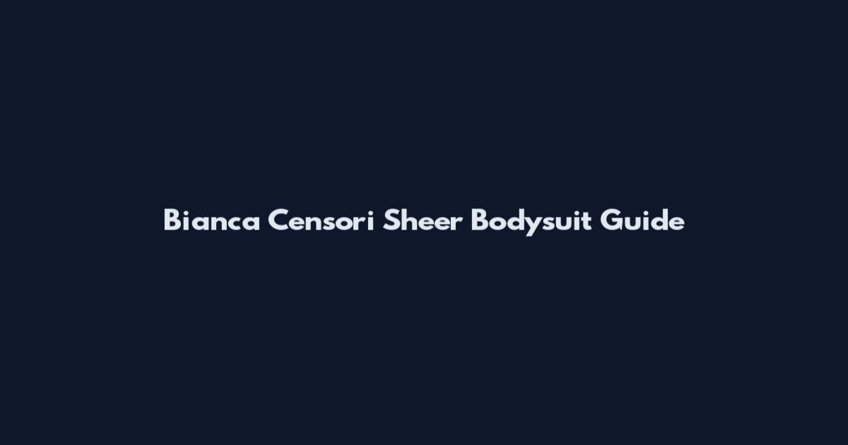 Bianca Censori Sheer Bodysuit Guide