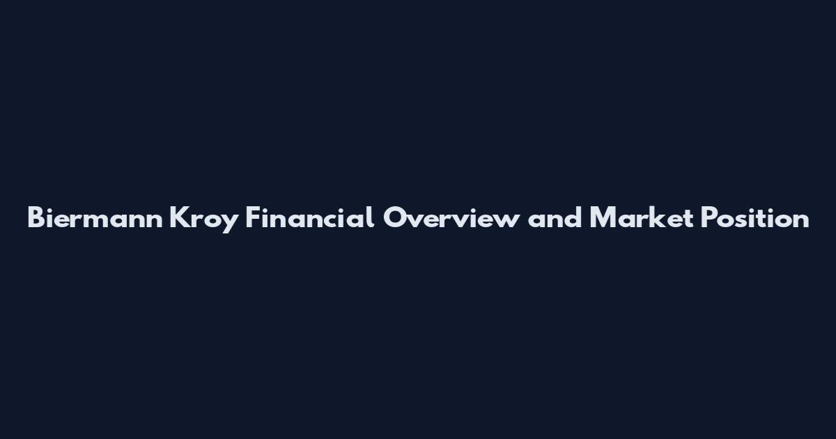 Biermann Kroy Financial Overview and Market Position