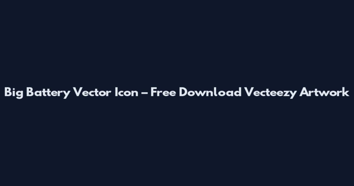 Big Battery Vector Icon – Free Download Vecteezy Artwork