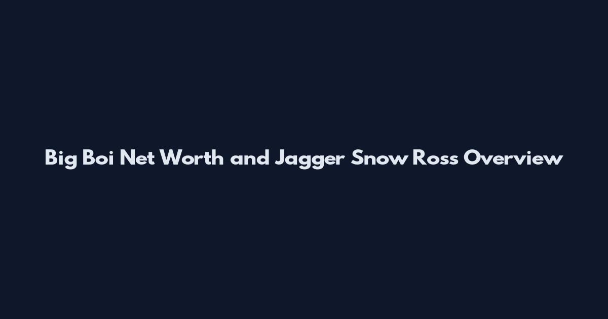 Big Boi Net Worth and Jagger Snow Ross Overview