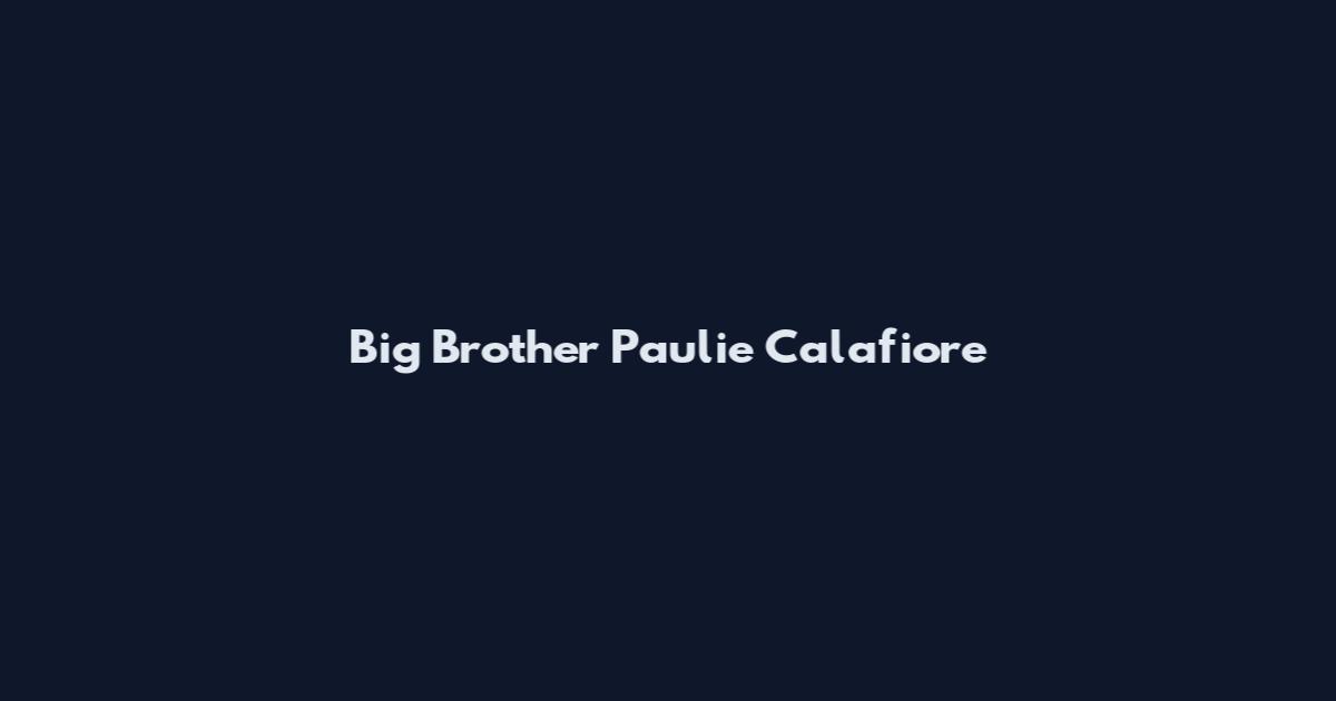 Big Brother Paulie Calafiore