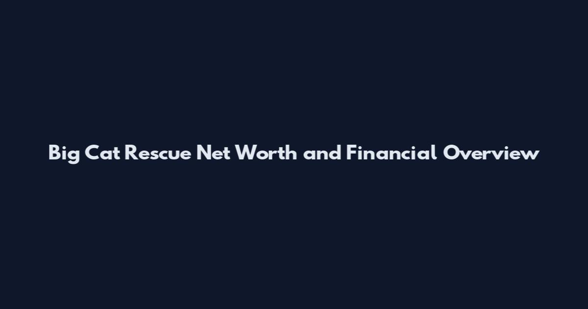 Big Cat Rescue Net Worth and Financial Overview