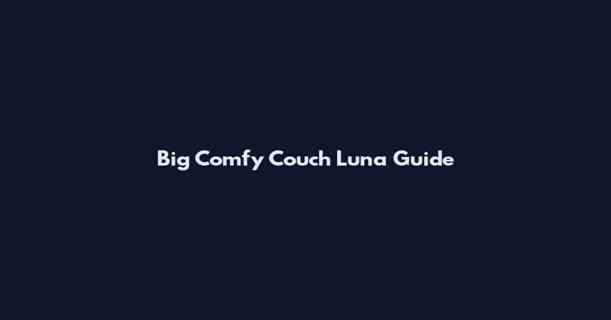 Big Comfy Couch Luna Guide