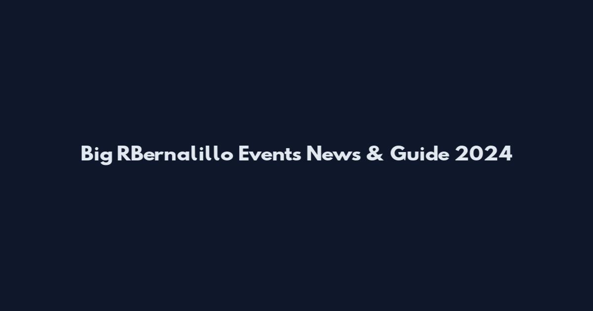 Big RBernalillo Events News & Guide 2024