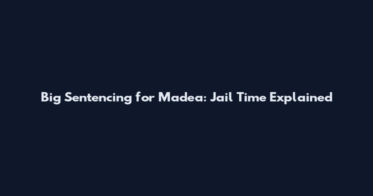 Big Sentencing for Madea: Jail Time Explained