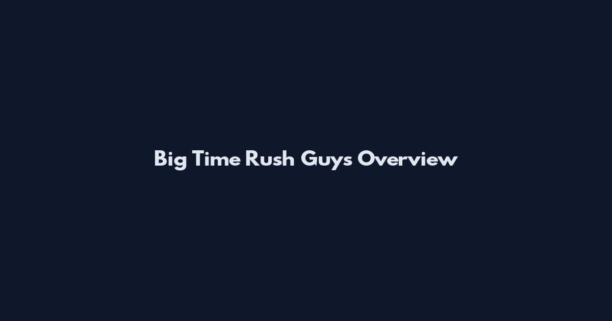 Big Time Rush Guys Overview