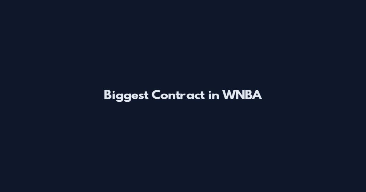 Biggest Contract in WNBA