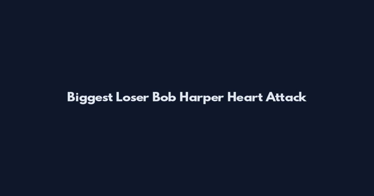Biggest Loser Bob Harper Heart Attack