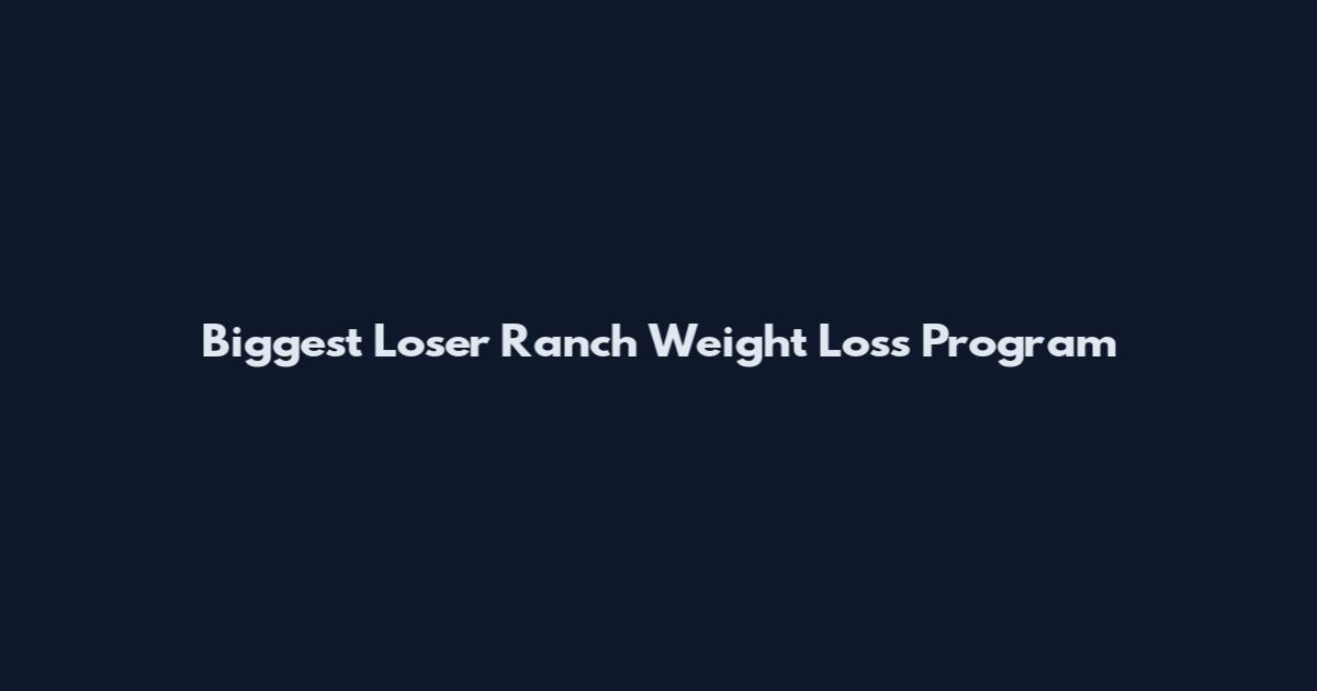 Biggest Loser Ranch Weight Loss Program