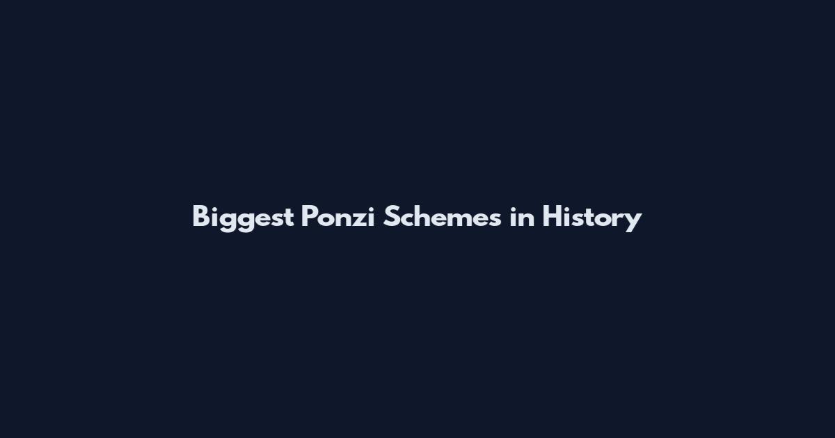 Biggest Ponzi Schemes in History