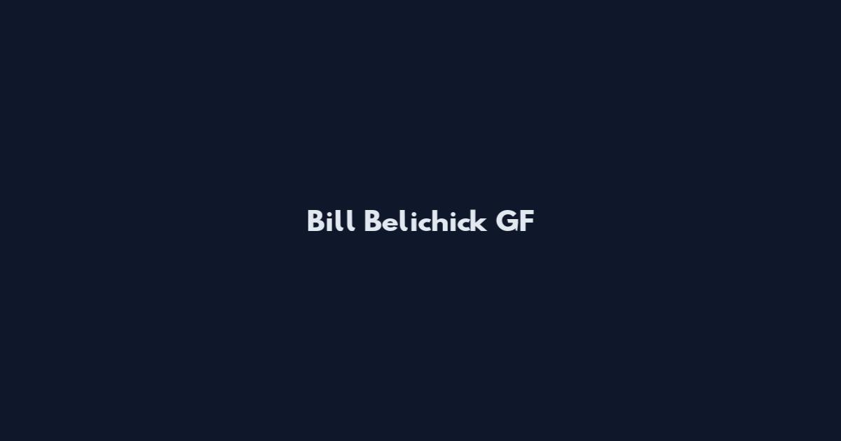 Bill Belichick GF