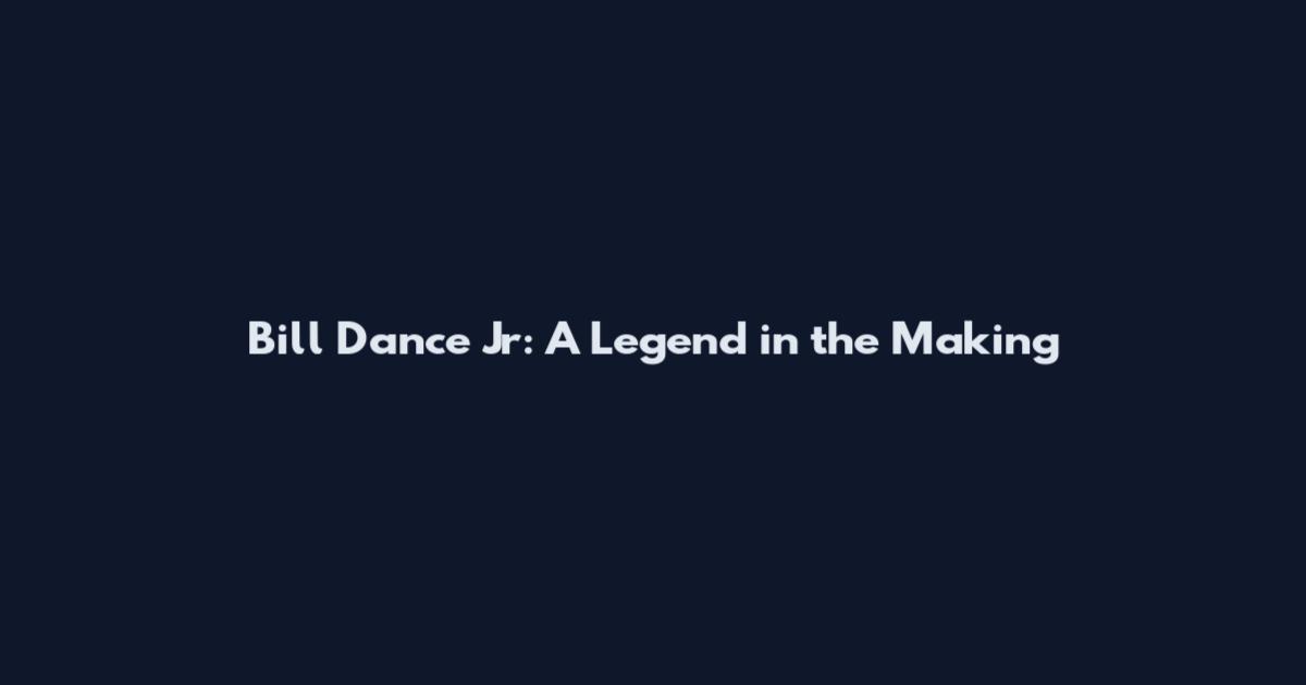Bill Dance Jr: A Legend in the Making