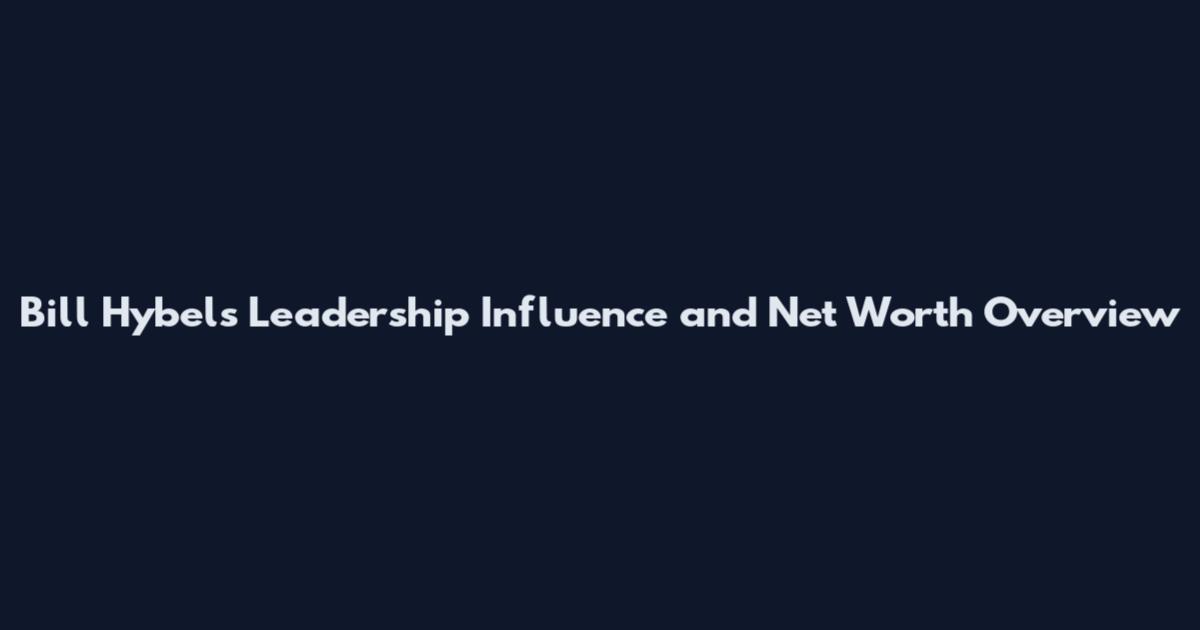Bill Hybels Leadership Influence and Net Worth Overview