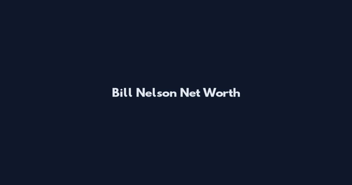 Bill Nelson Net Worth
