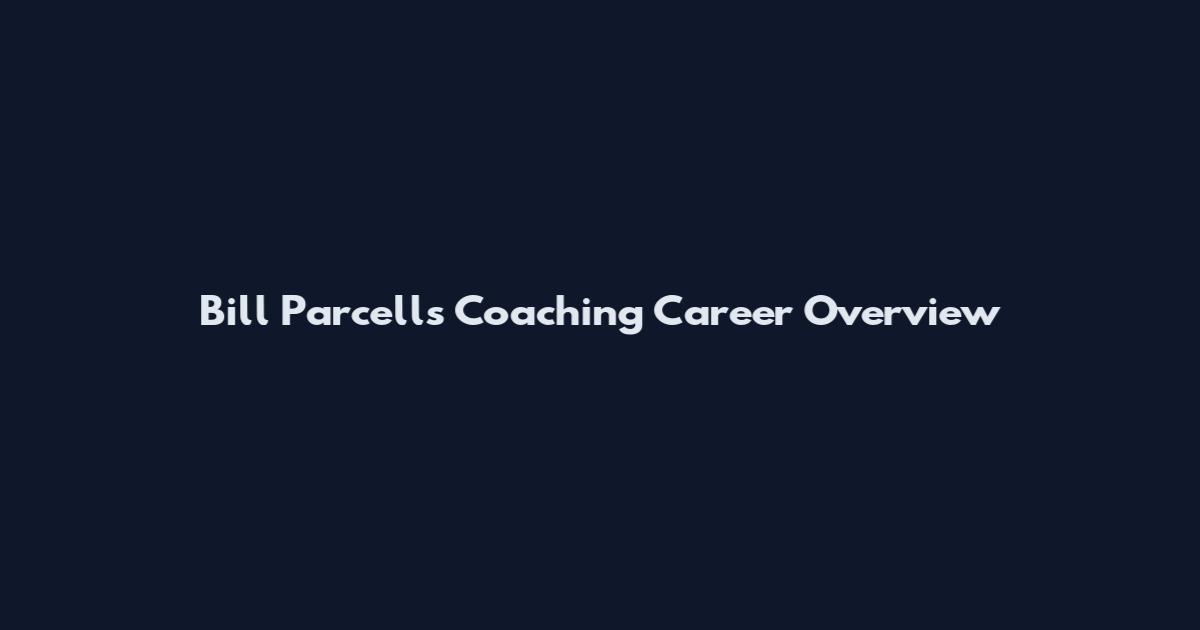 Bill Parcells Coaching Career Overview