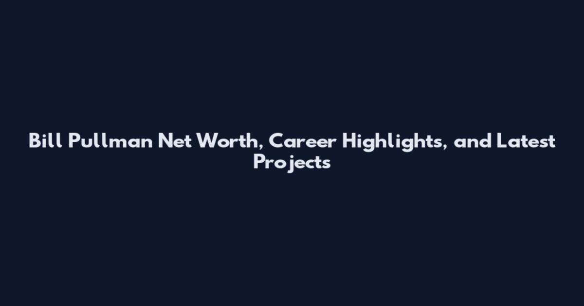 Bill Pullman Net Worth, Career Highlights, and Latest Projects