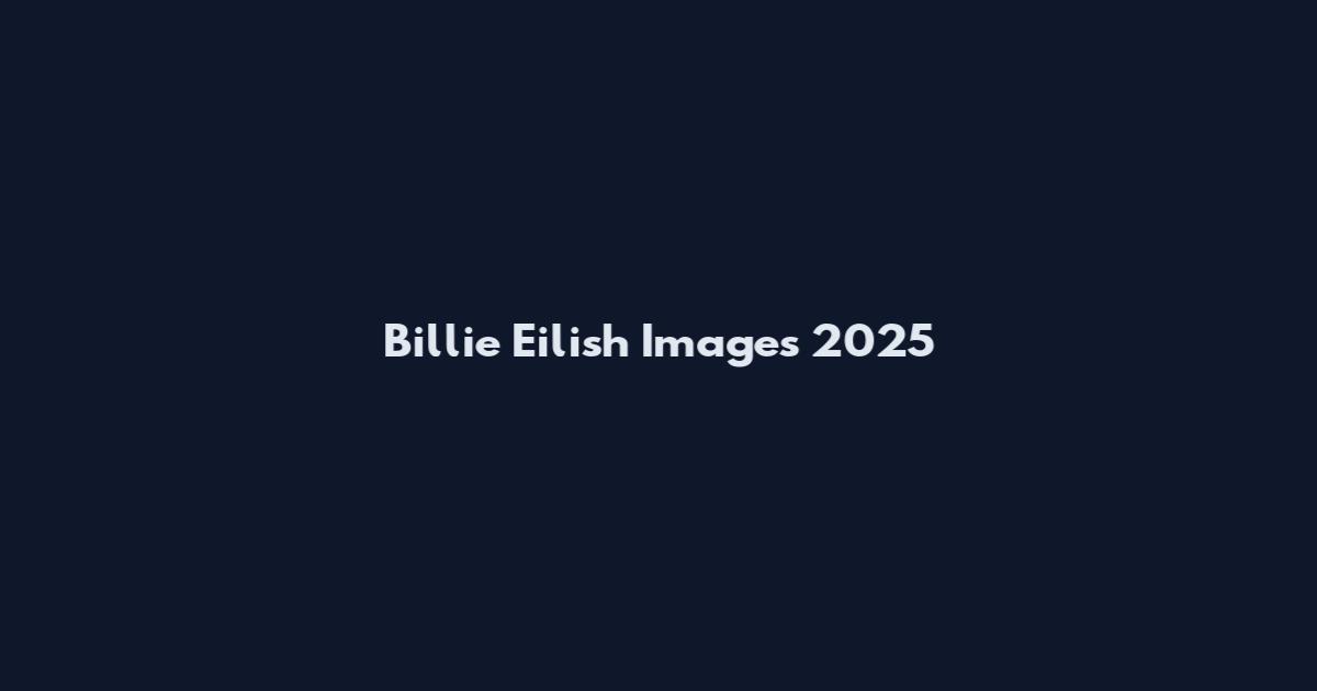 Billie Eilish Images 2025