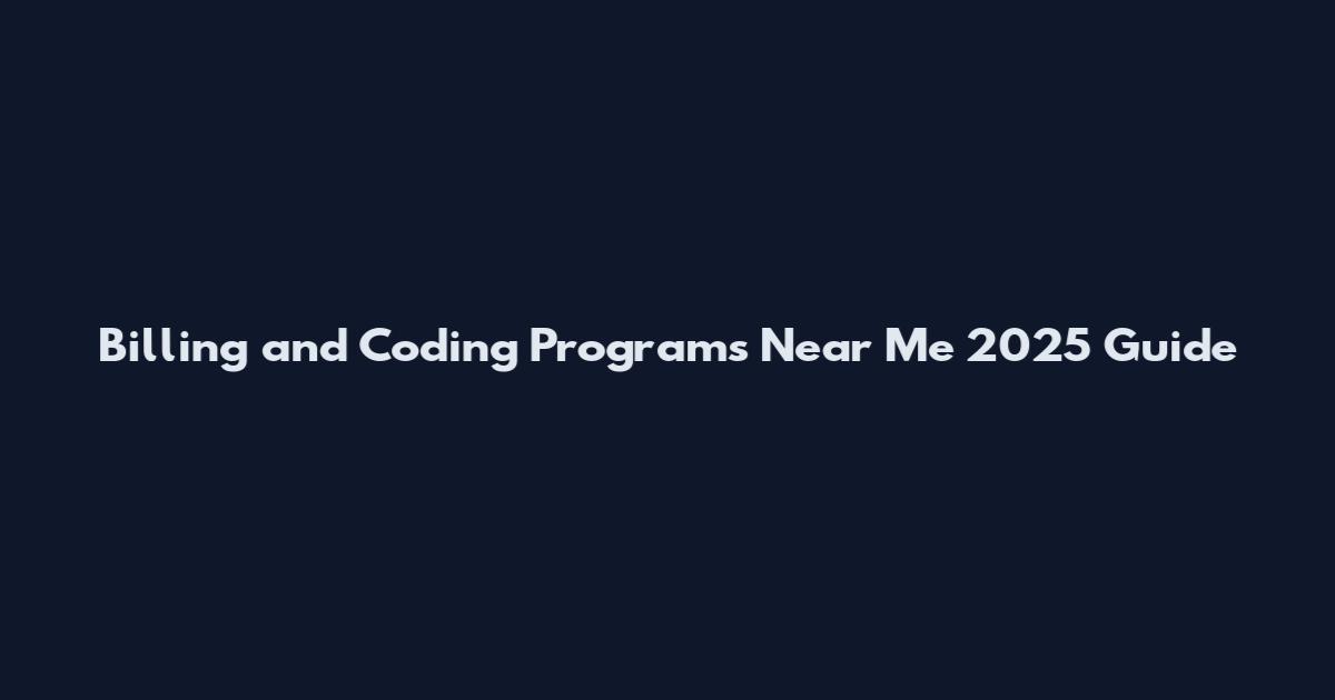 Billing and Coding Programs Near Me 2025 Guide