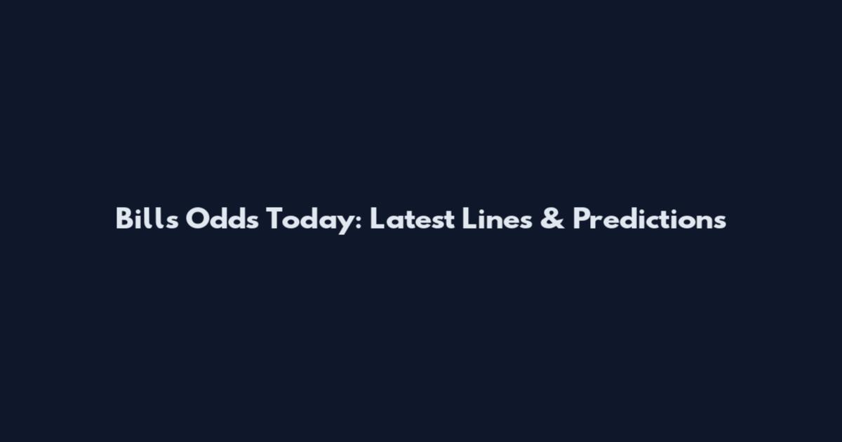 Bills Odds Today: Latest Lines & Predictions