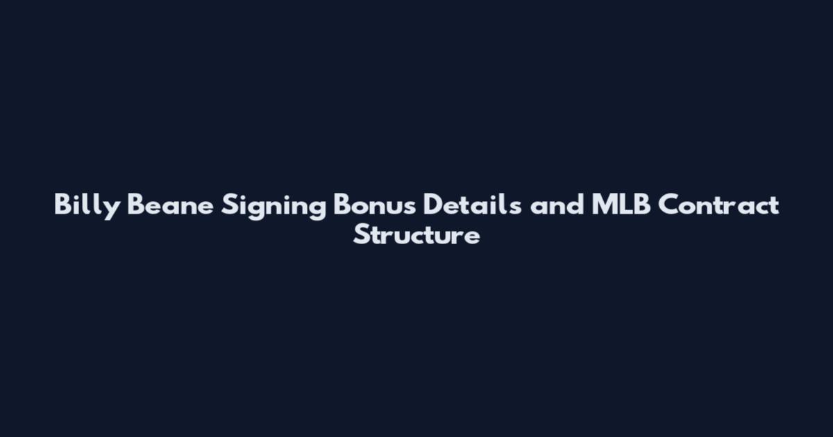 Billy Beane Signing Bonus Details and MLB Contract Structure
