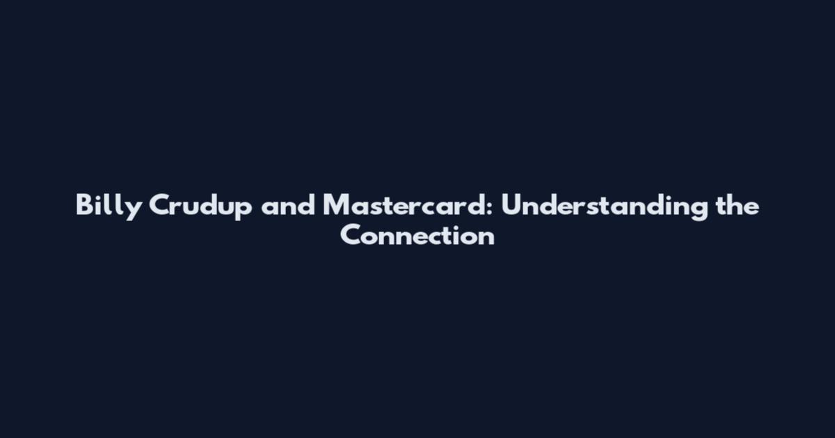 Billy Crudup and Mastercard: Understanding the Connection
