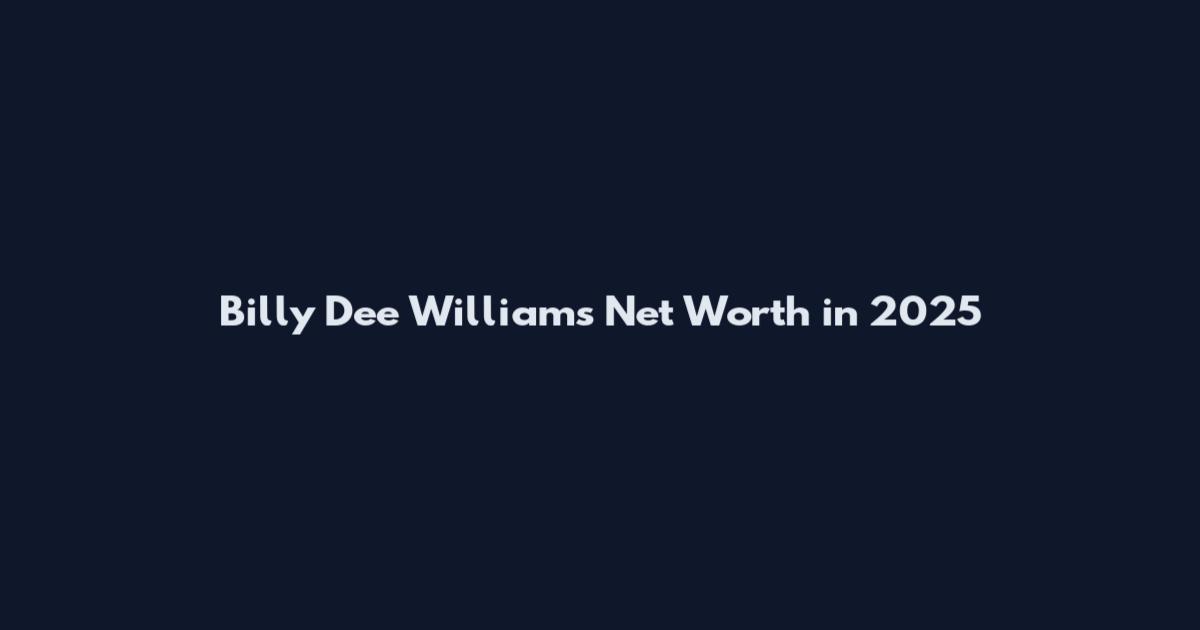 Billy Dee Williams Net Worth in 2025