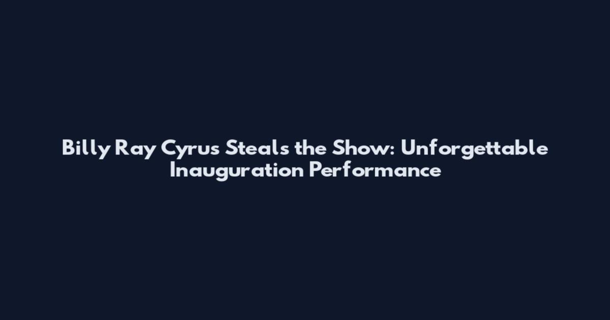 Billy Ray Cyrus Steals the Show: Unforgettable Inauguration Performance