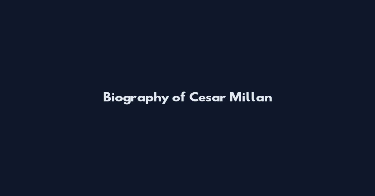 Biography of Cesar Millan