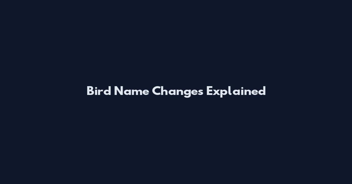 Bird Name Changes Explained